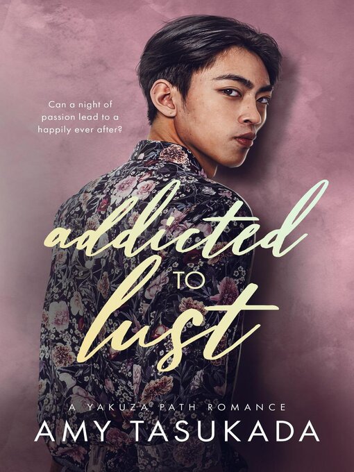 Title details for Addicted to Lust by Amy Tasukada - Available